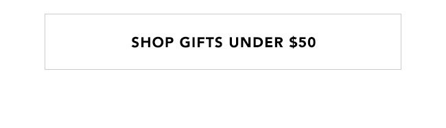 SHOP GIFTS UNDER $50