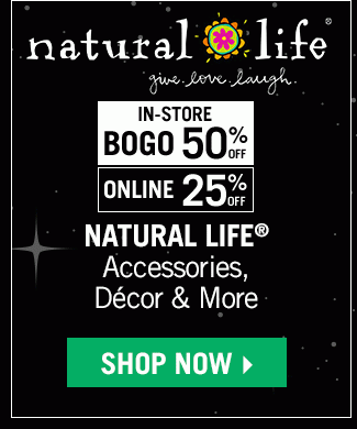 Shop 25% Off Natural Life - BOGO 50% Off In-Store