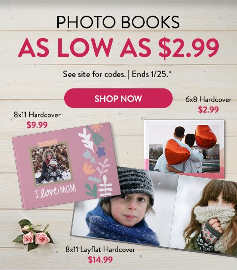 PHOTO BOOKS AS LOW AS $2.99 | See site for codes. | Ends 1/25.* | Shop Books