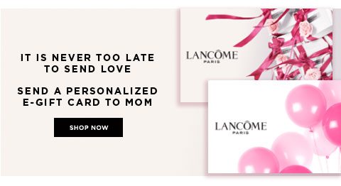 It Is Never Too Late To Send Love - Send A Personalized E-Gift Card To Mom - Shop Now