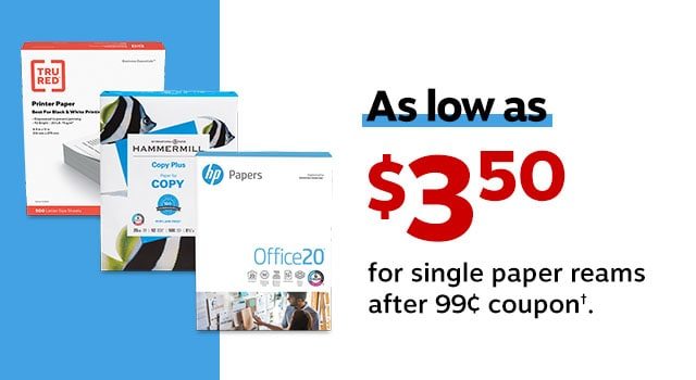 As low as $3.50 for single paper reams after 99¢ coupon.†