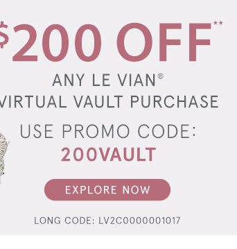 $200 Off Any Le Vian Virtual Vault Purchase with Promo Code 200VAULT