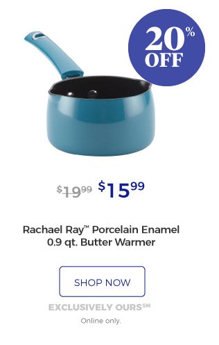 Rachael Ray™ Porcelain Enamel 0.9 qt. Butter Warmer | $15.99 | 20% off | shop now | exclusively ours SM | Online only.