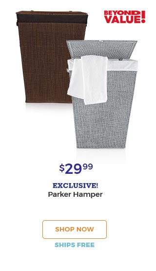 BEYOND VALUE! $29.99 EXCLUSIVE! parker hamper SHOPNOW SHIPS FREE