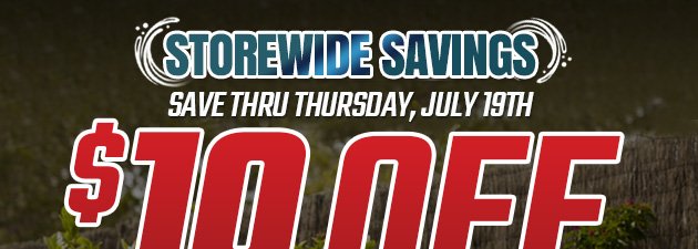 Storewide Savings | Now through Thursday, July 19, 2018 | Save Even More with This Coupon: $10 Off Your Purchase of $10 or More