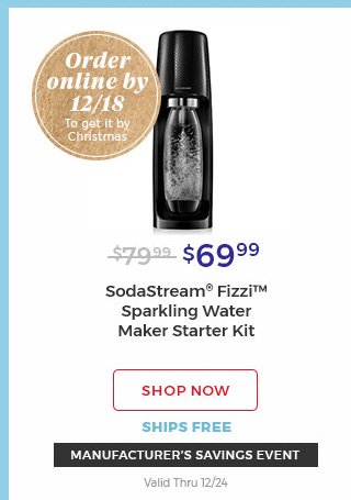 order online by 12/18 to get it by christmas $69.99 SodaStream(R) fizzi(TM) Sparkling water maker starter kit shop now ships free manufacturer's savings event valid thru 12/24.