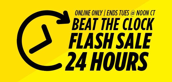ONLINE ONLY | ENDS TUES @ NOON CT | BEAT THE CLOCK FLASH SALE 24 HOURS