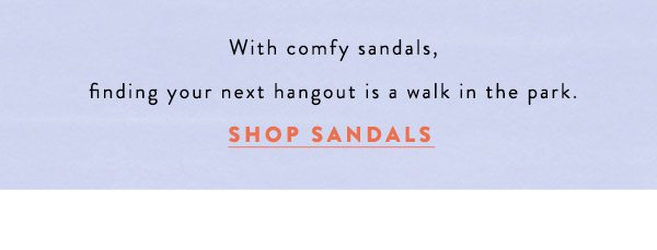 Shop sandals.