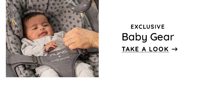 EXCLUSIVE BABY GEAR - TAKE A LOOK