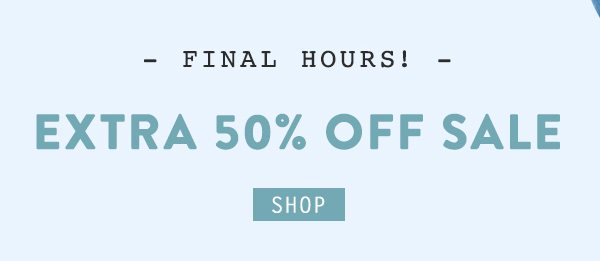 Shop an extra 50% off sale items.
