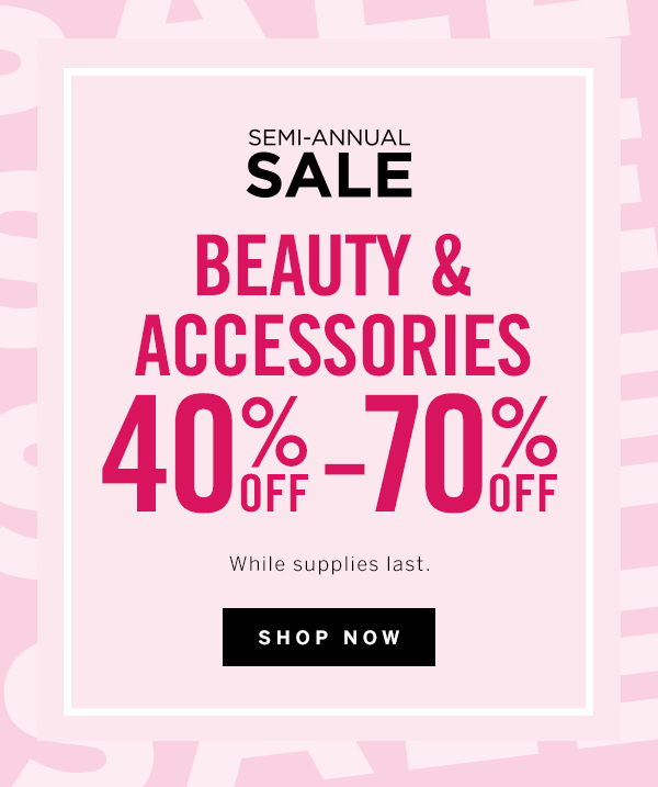 Time to stock up! 40%-70% OFF at the Semi-Annual Sale - Victoria's Secret  Email Archive