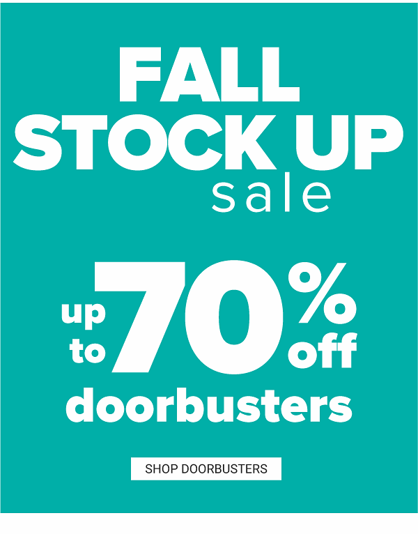 Fall Stock Up Sale! Up to 70% off Doorbusters - Shop Doorbusters