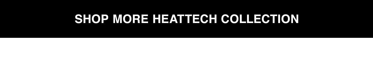 SHOP MORE HEATTECH COLLECTION - CTA