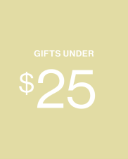 Gifts Under $25 | Shop Now