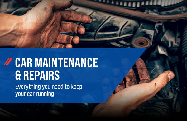 Car Maintenance & Repairs | Everything you need to keep your car running