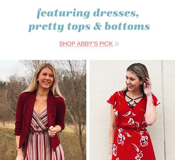 Featuring dresses, pretty tops and bottoms. Shop Abby's pick.