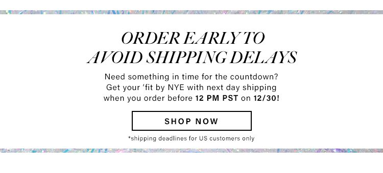 ORDER EARLY TO AVOID SHIPPING DELAYS - SHOP NOW