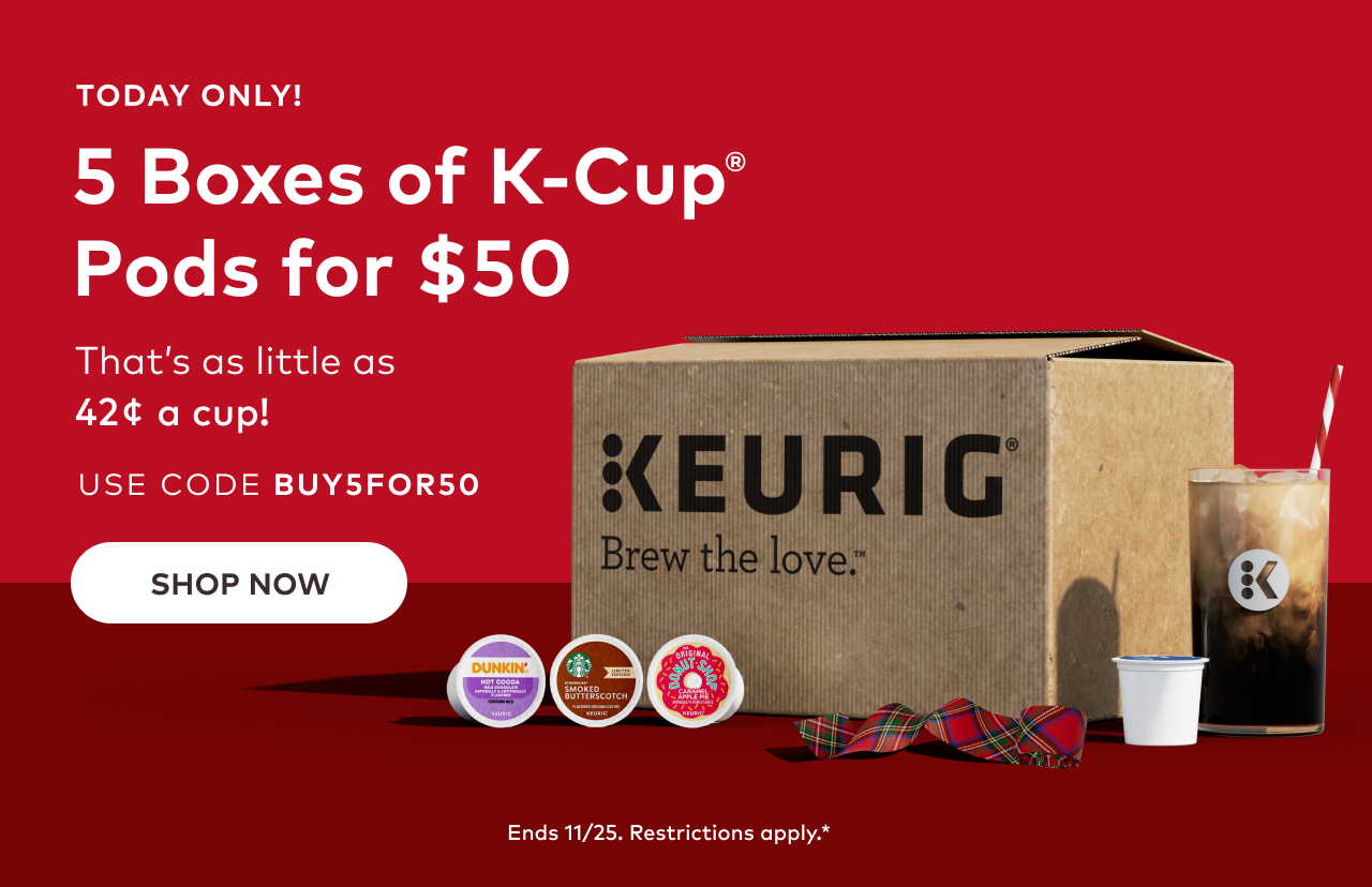 5 boxes of K-Cup® pods for $50 with code BUY5FOR50