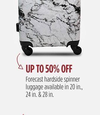 UP TO 50% OFF Forecast hardside spinner luggage available in 20 in., 24in. & 28 in.