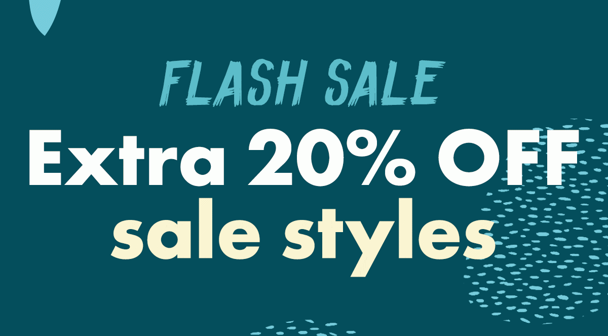 FLASH SALE – Extra 20% OFF Sale Styles