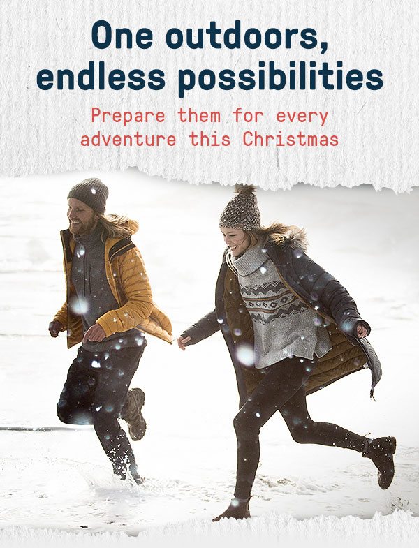 One outdoors, endless possibilities - Prepare them for every adventure this Christmas