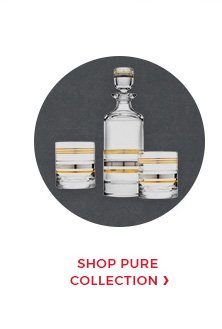 Shop Pure Collection.