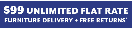 $99 Unlimited Furniture Delivery Plus Free Returns