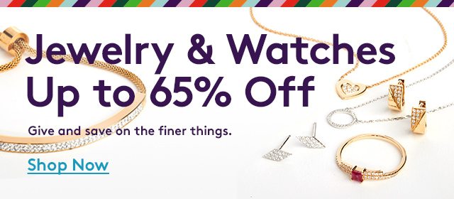 Jewelry & Watches | Up to 65% Off | Give and save on the finer things. | Shop Now