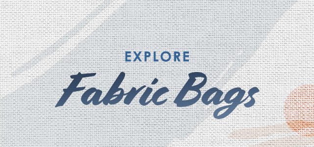 Explore Fabric Bags