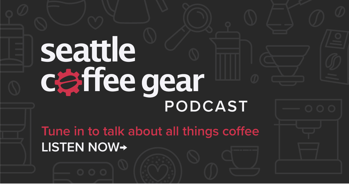 Seattle Coffee Gear Podcast Tune in to talk about all things coffee LISTEN NOW→ 