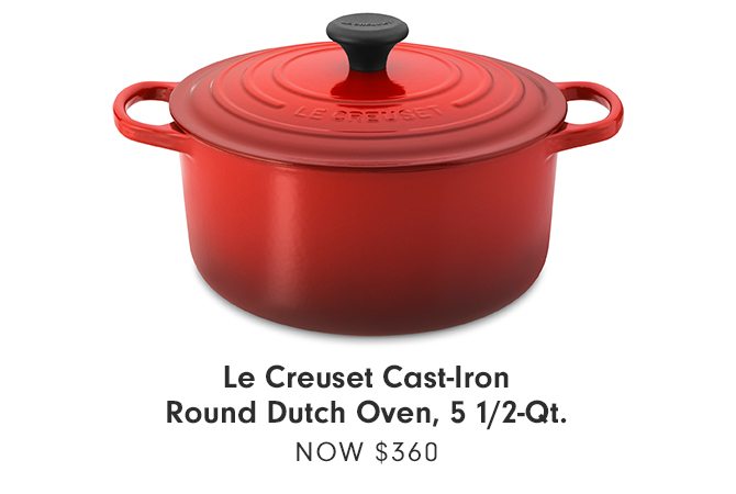 Le Creuset Cast-Iron Round Dutch Oven, 5 1/2-Qt. - NOW $360