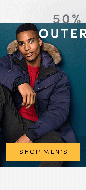 50% OFF OUTERWEAR | SHOP MEN'S