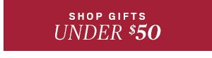 Shop gifts under $50.
