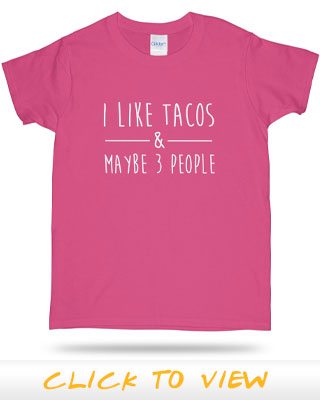 I like tacos and maybe 3 people