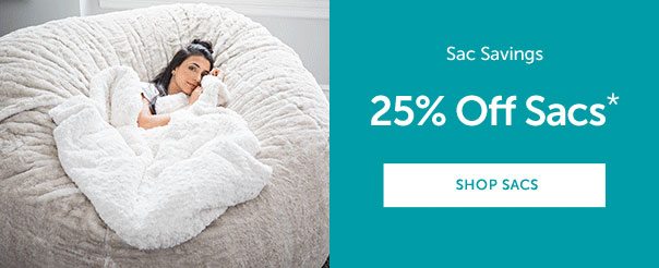 SAC SAVINGS | 25% Off Sacs* | SHOP SACS >>