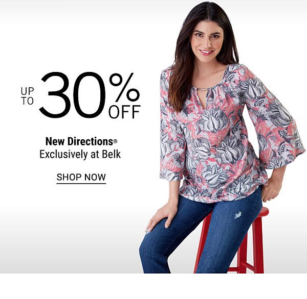 Up to 30% off New Directions® - Exclusively at Belk. Shop Now.