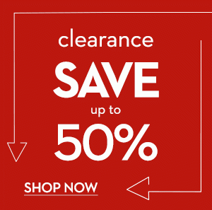 Clearance Save up to 50% | Shop Now
