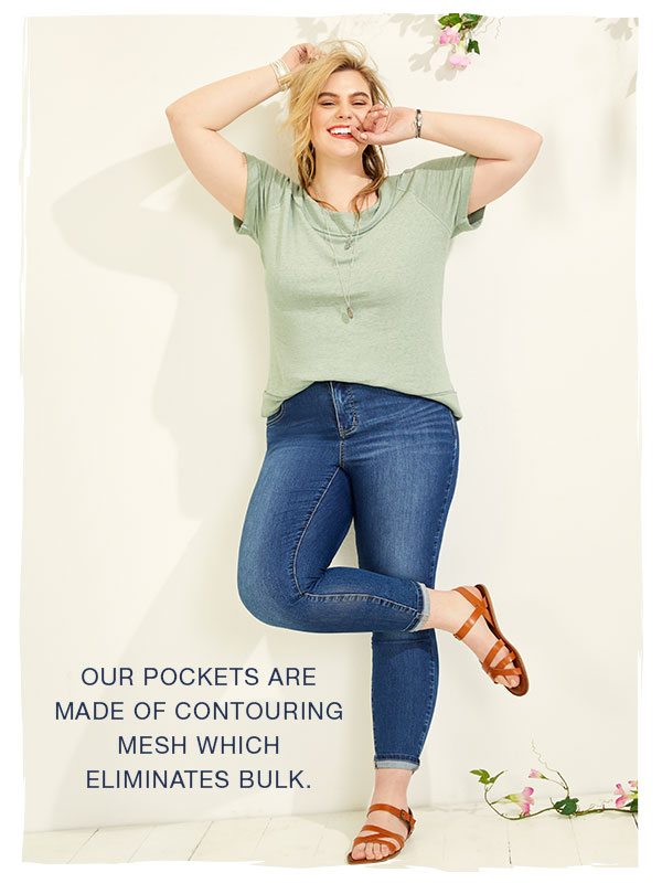 Our pockets are made of contouring mesh which eliminates bulk.