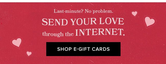 Last minute? Shop e-gift cards.