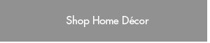 Shop Home Decor