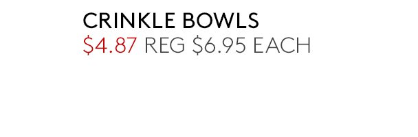 crinkle bowls