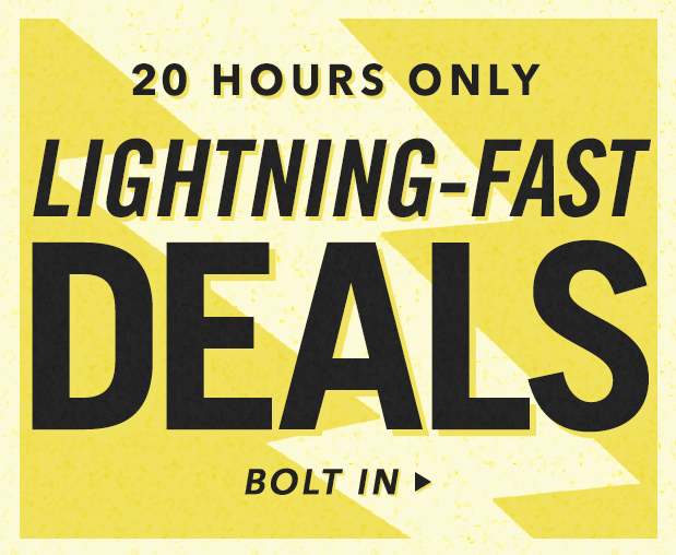 20-Hour Deals. Gone in a… flash.