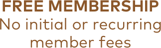 FREE MEMBERSHIP | No initial or recurring member fees