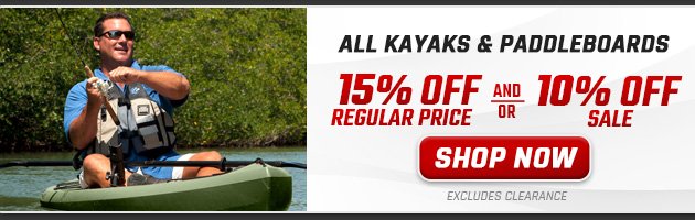 15% off Regular Price and/or 10% off Sale All Kayaks & Paddleboards