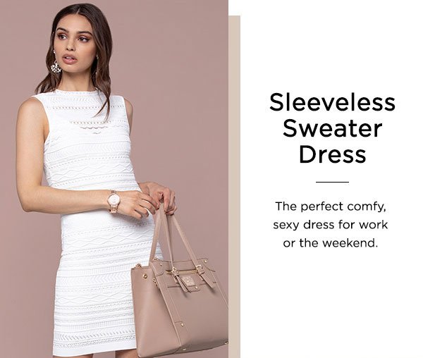 Sleeveless Sweater Dress The perfect comfy, sexy dress for work or the weekend.