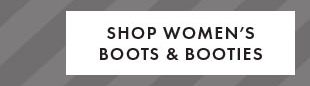 SHOP WOMEN'S BOOTS & BOOTIES