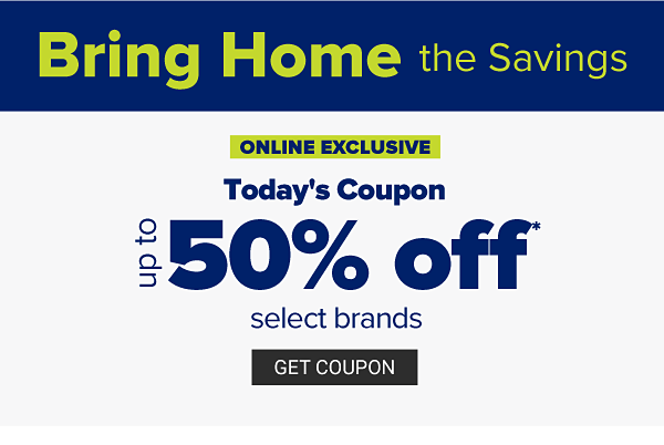 Online Exclusive - Up to 50% off select brands. Get Coupon.