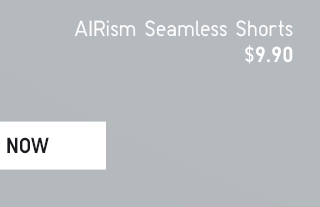 AIRISM SEAMLESS SHORTS $9.90 - SHOP NOW