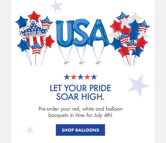 Let your pride soar high. | Pre-order your red, white and balloon bouquets in time for July 4th! | Shop Balloons