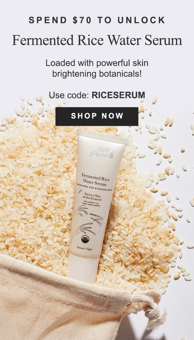 Spend $70 to Unlock Fermented Rice Water Serum Loaded with powerful skin brightening botanicals Use code: RICESERUM SHOP NOW